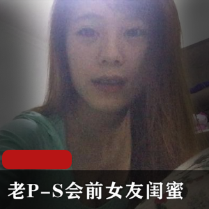 老P深ye+qing感自拍小合集,正牌女友约P小姐姐N子幼师学生妹,下载观看