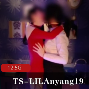 TS-LILAnyang19:12.5G视频合集,可攻可受的网红玩友谊战